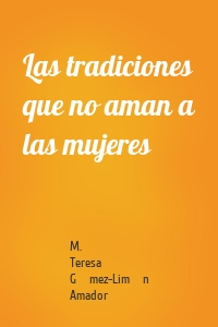 Las tradiciones que no aman a las mujeres