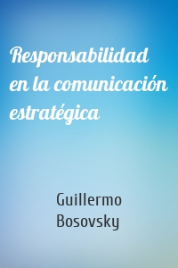 Responsabilidad en la comunicación estratégica