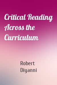 Critical Reading Across the Curriculum