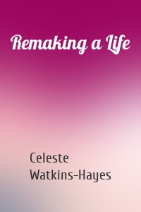 Remaking a Life