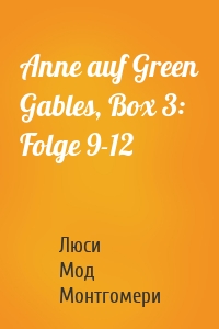 Anne auf Green Gables, Box 3: Folge 9-12
