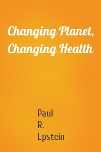 Changing Planet, Changing Health