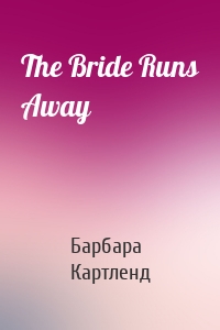 The Bride Runs Away