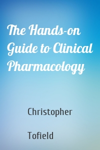 The Hands-on Guide to Clinical Pharmacology