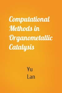 Computational Methods in Organometallic Catalysis