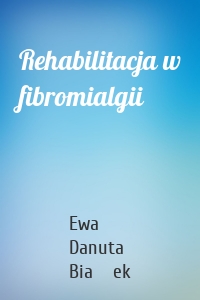 Rehabilitacja w fibromialgii