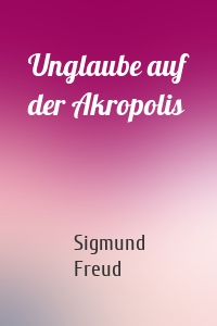 Unglaube auf der Akropolis