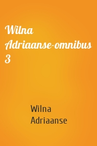 Wilna Adriaanse-omnibus 3