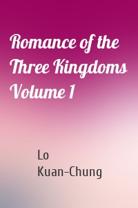 Romance of the Three Kingdoms Volume 1