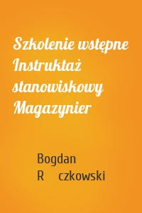 Szkolenie wstępne Instruktaż stanowiskowy Magazynier