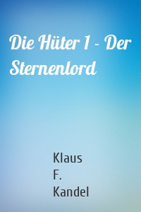 Die Hüter 1 - Der Sternenlord