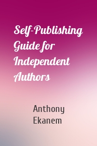 Self-Publishing Guide for Independent Authors