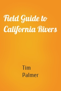 Field Guide to California Rivers