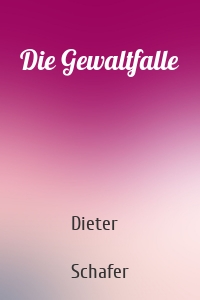 Die Gewaltfalle