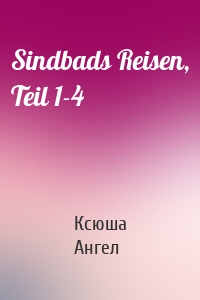 Sindbads Reisen, Teil 1-4