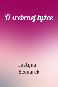 O srebrnej łyżce