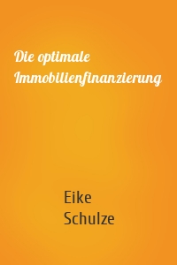 Die optimale Immobilienfinanzierung