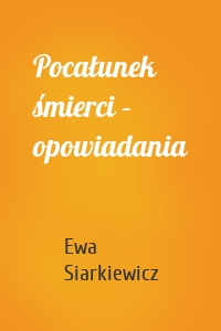 Pocałunek śmierci – opowiadania