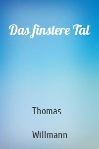 Das finstere Tal