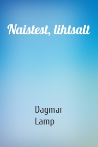 Naistest, lihtsalt