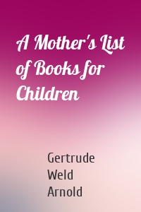 A Mother's List of Books for Children