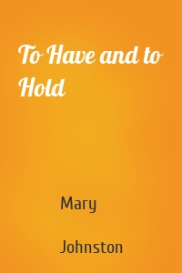 To Have and to Hold