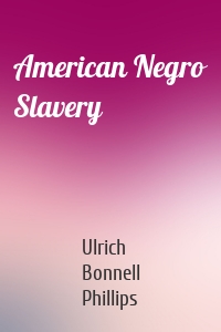 American Negro Slavery