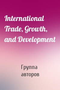 International Trade, Growth, and Development