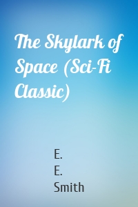 The Skylark of Space (Sci-Fi Classic)