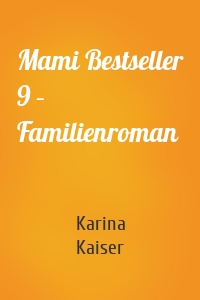 Mami Bestseller 9 – Familienroman