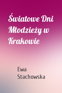 Światowe Dni Młodzieży w Krakowie