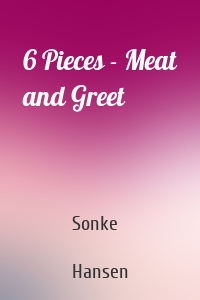 6 Pieces - Meat and Greet