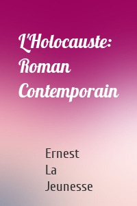 L'Holocauste: Roman Contemporain