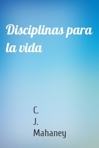 Disciplinas para la vida