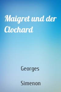 Maigret und der Clochard