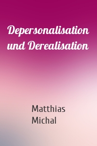 Depersonalisation und Derealisation