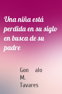 Una niña está perdida en su siglo en busca de su padre