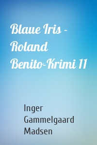 Blaue Iris - Roland Benito-Krimi 11