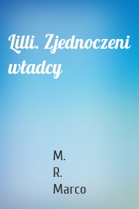 Lilli. Zjednoczeni władcy