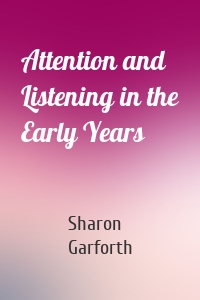 Attention and Listening in the Early Years