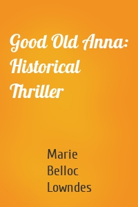 Good Old Anna: Historical Thriller