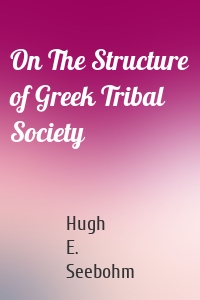 On The Structure of Greek Tribal Society