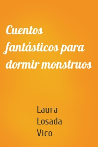 Cuentos fantásticos para dormir monstruos