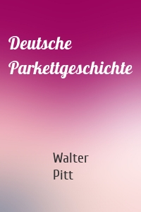 Deutsche Parkettgeschichte