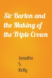 Sir Barton and the Making of the Triple Crown