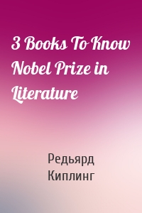 3 Books To Know Nobel Prize in Literature
