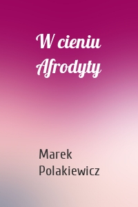 W cieniu Afrodyty