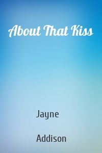About That Kiss