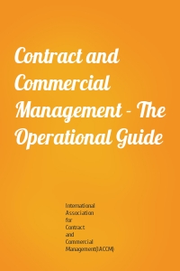 Contract and Commercial Management - The Operational Guide