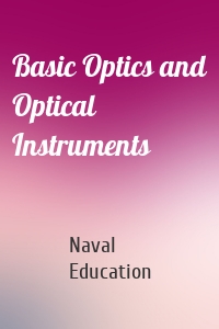 Basic Optics and Optical Instruments